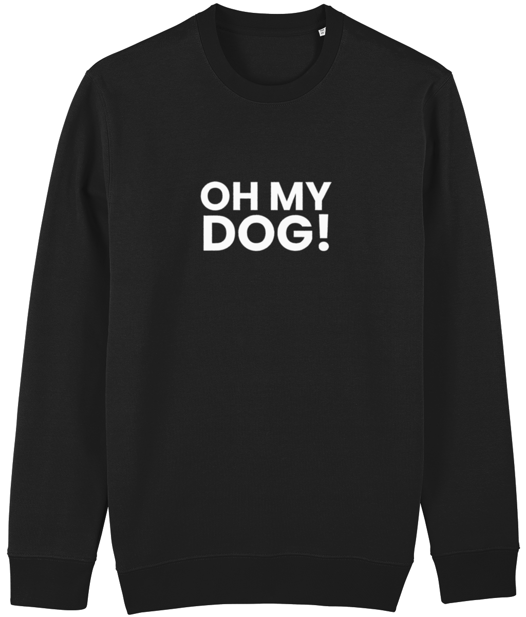 Oh My Dog Sweatshirt