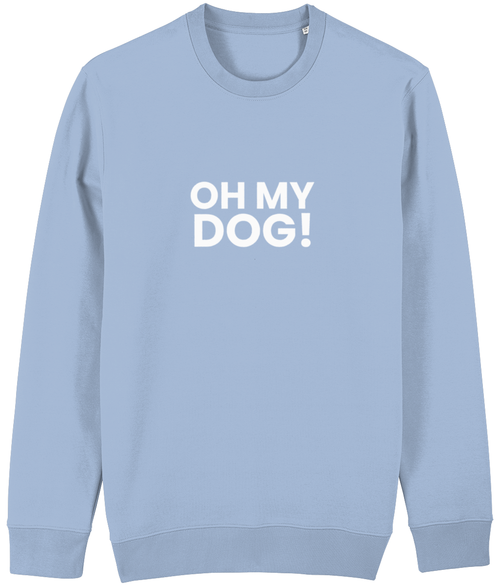 Oh My Dog Sweatshirt