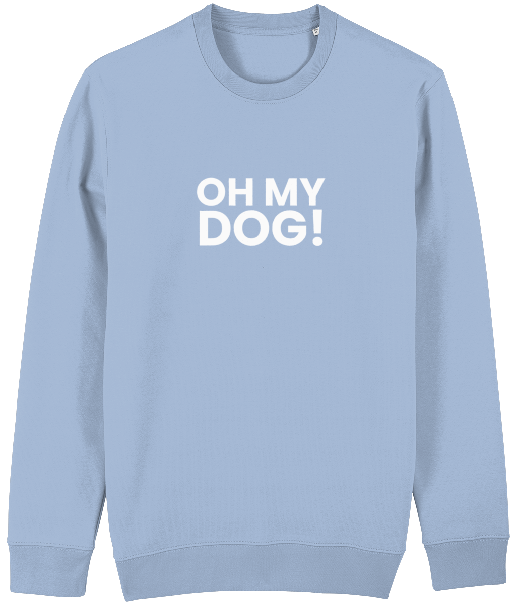 Oh My Dog Sweatshirt