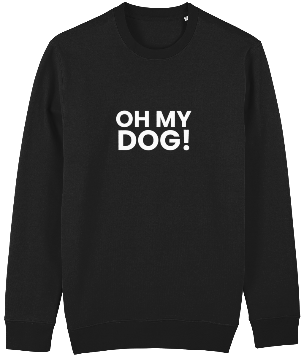 Oh My Dog Sweatshirt