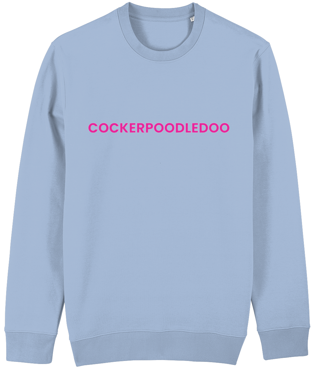 Cockerpoodledoo Sweatshirt